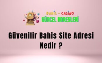 Güvenilir Bahis Site Adresi