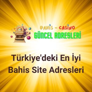 Türkiye En İyi Bahis Site Adresleri