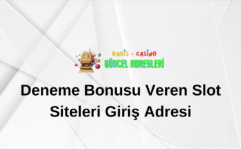 Deneme Bonusu Veren Slot Siteleri Giriş Adresi