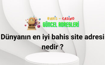 Dünyanın en iyi bahis site adresi