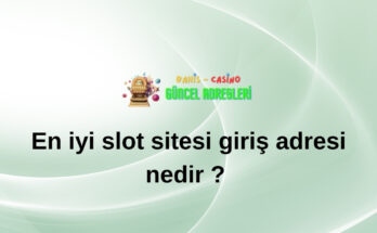 En iyi slot sitesi giriş adresi nedir