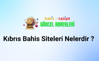 Kıbrıs Bahis Siteleri Nelerdir